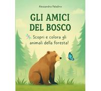 Gli amici del bosco - Scopri e colora gli animali della foresta