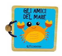 Gli amici del mare. Libri in legno. Ediz. a colori