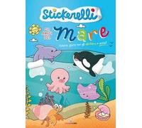 Gli amici del mare. Stickerelli. Con adesivi. Ediz. a colori