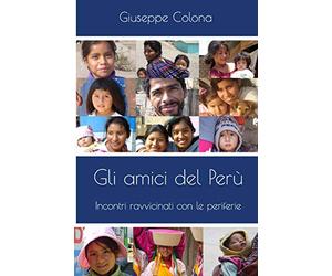 Gli Amici del Perù: Incontri ravvicinati con le periferie