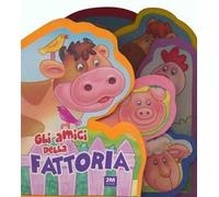 Gli amici della fattoria. Ediz. a colori