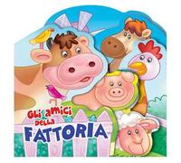 Gli amici della fattoria. Libro sagomato in EVA. Ediz. a colori