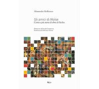 Gli amici di Moïse. Cento e più storie di ebrei di Sicilia
