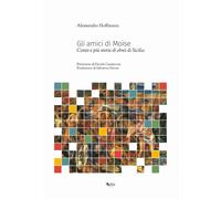 Gli amici di Moïse. Cento e più storie di ebrei di Sicilia - 2021