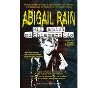 Gli amici mi chiamano Dio. Abigail Rain (Vol. 4)