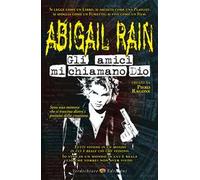 Gli amici mi chiamano Dio. Abigail Rain. Vol. 4