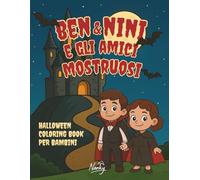 Gli Amici mostruosi di Ben e Nini: Halloween Coloring Book per Bambini