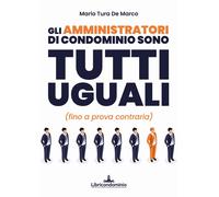 Gli amministratori di condominio sono tutti uguali (fino a prova contraria)