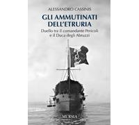 Gli ammutinati dell’Etruria: Duello tra il comandante Pericoli e il Duca degli A