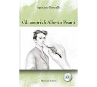 Gli amori di Alberto Pisani. Con CD-Audio