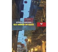 Gli amori di Cucù - Caruana Romina