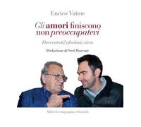 Gli amori finiscono, non preoccupatevi. Duecento42 aforismi, circa