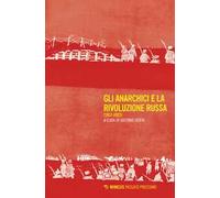 Gli anarchici e la rivoluzione russa (1917-1922)