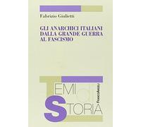 Gli anarchici italiani dalla Grande guerra al fascismo
