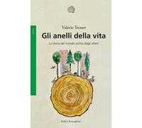 Gli anelli della vita. La storia del mondo scritta dagli alberi