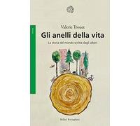 Gli anelli della vita. La storia del mondo scritta dagli alberi