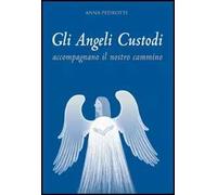 Gli angeli custodi accompagnano il nostro cammino