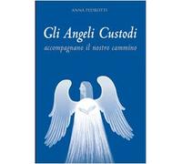 Gli angeli custodi accompagnano il nostro cammino