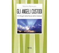 Gli angeli custodi. I 72 angeli della fascia dello zodiaco