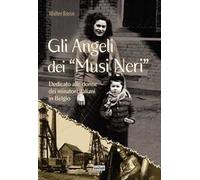 Gli angeli dei musi neri. Dedicato alle donne dei minatori italiani in Belgio