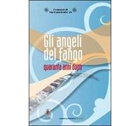 Gli angeli del fango. Quaranta anni dopo. DVD. Con libro