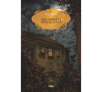 Silvio Raffo – Gli angeli della casa – Elliot