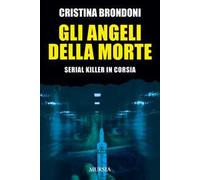 Gli angeli della morte. Serial killer in corsia