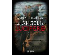 Gli angeli di Lucifero. Nuova ediz.