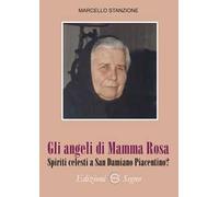 Gli angeli di Mamma Rosa. Spiriti celesti a San Damiano Piacentino?
