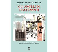 Libri Bartellini Moech Francesca - Gli Angeli Di Mastemoth
