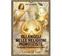 Gli angeli nelle religioni monoteiste Ebraismo, Cristianesimo e Islam