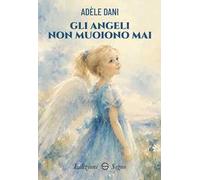 Gli angeli non muoiono mai