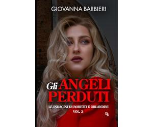 Gli Angeli perduti. Le indagini di Boretti e Orlandini, vol 3