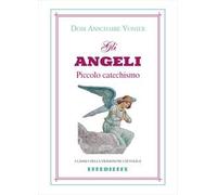 Gli angeli. Piccolo catechismo