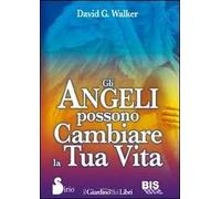 Gli angeli possono cambiare la tua vita