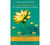 Gli Angeli svaniscono al mattino. II Edizione.: 2