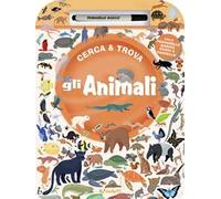 Gli animali. Cerca & Trova. Ediz. a colori. Con pennarello magico