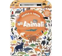 Gli animali. Cerca & Trova. Ediz. a colori. Con pennarello magico