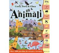 Gli animali. Cerca, trova & gioca. Ediz. a colori