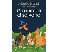 Libri Brandi Alberto - Gli Animali Ci Salvano