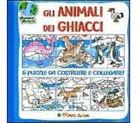 Gli animali dei ghiacci. Libro puzzle. Ediz. illustrata