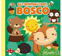 Gli animali del bosco. Carezze di stoffa. Ediz. a colori