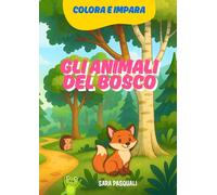 Gli animali del bosco: Colora e impara