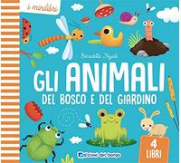 Gli animali del bosco e del giardino. I minilibri. Ediz. a colori