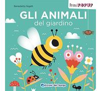 Gli animali del giardino. Primi pop-up. Ediz. a colori