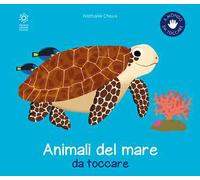 Gli animali del mare da toccare. Ediz. a colori