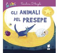 Gli animali del presepe. Ediz. a colori