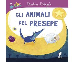 Gli animali del presepe. Ediz. a colori