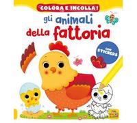 Gli animali della fattoria. Colora e incolla! Con adesivi. Ediz. a colori