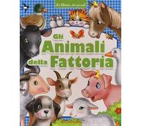 Gli animali della fattoria. La libreria dei piccoli. Ediz. a colori